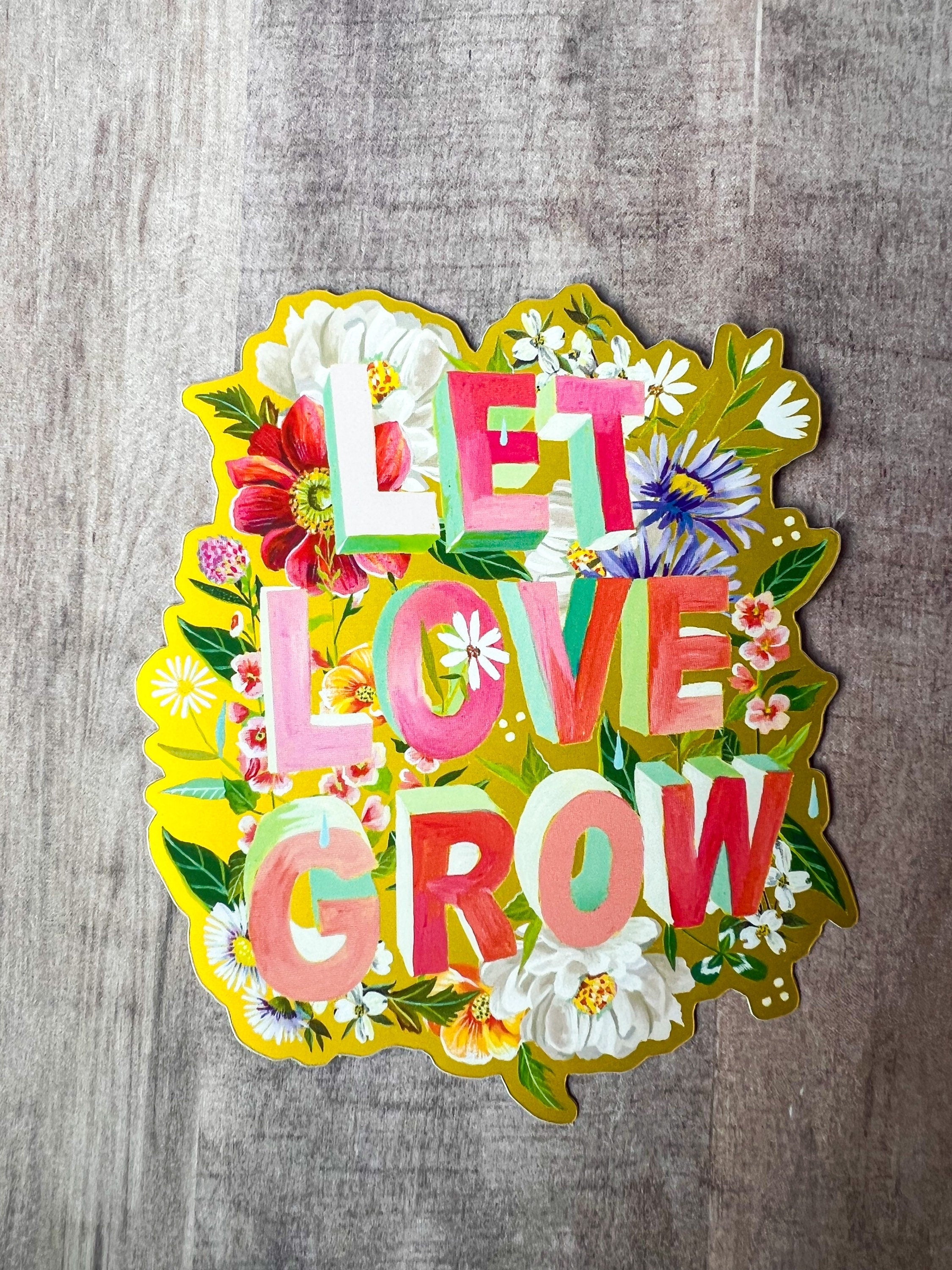 Let Love Grow Sticker