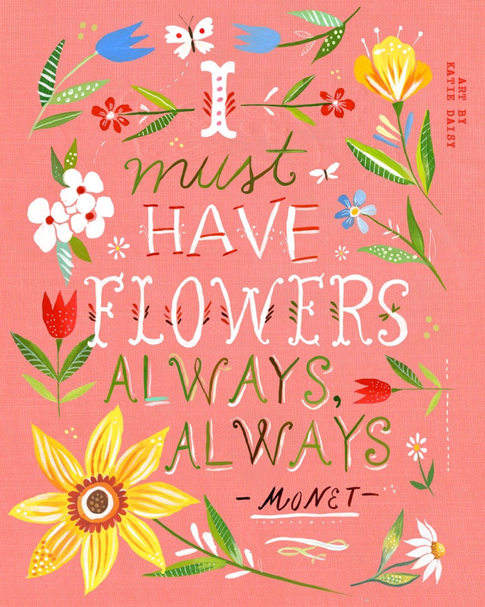 I Must Have Flowers Always Art Print