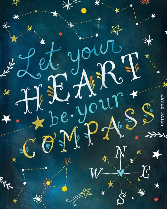 Let Your Heart Be Your Compass Art Print